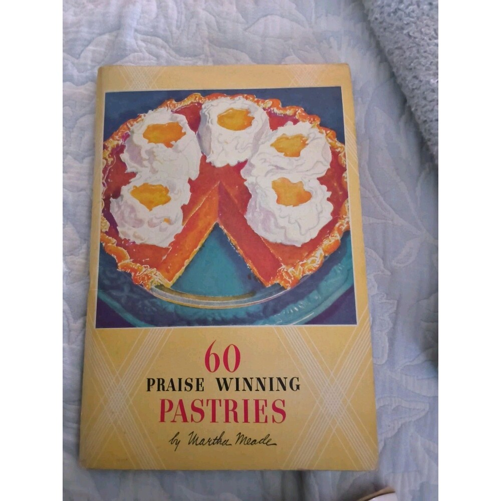 60 Praise Winning Pastries by Martha Meade, 1936 Sperry Flour Co.